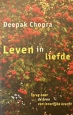 Leven in liefde / Deepak Chopra, Boeken, Esoterie en Spiritualiteit, Ophalen of Verzenden, Zo goed als nieuw, Achtergrond en Informatie