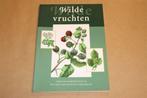 Wilde Vruchten — Herkennen, Plukken en Recepten, Ophalen of Verzenden, Zo goed als nieuw, Bloemen, Planten en Bomen