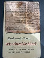 Wie schreef de Bijbel? - Karel van der Toorn, Boeken, Ophalen of Verzenden, Zo goed als nieuw, Jodendom