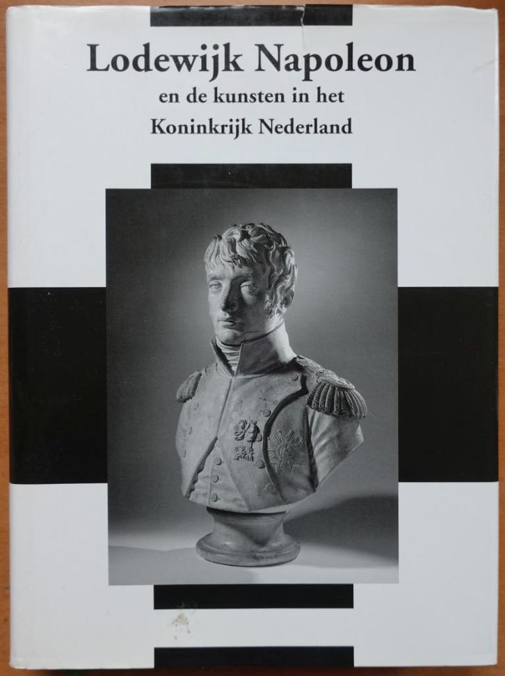 Lodewijk Napoleon en de kunsten in het Koninkrijk Holland, Boeken, Geschiedenis | Vaderland, Zo goed als nieuw, 19e eeuw, Verzenden