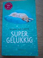 Super Gelukkig - Tatjana van Zanten, Ophalen of Verzenden, Gelezen, Tatjana van Zanten, Nederland