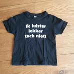 Zwart shirt 'ik luister lekker toch niet' maat 98-104., Kinderen en Baby's, Kinderkleding | Maat 98, Jongen of Meisje, Gebruikt