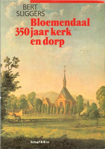 Bloemendaal, 350 jaar kerk en dorp - Bert Sliggers - Schuyt  beschikbaar voor biedingen