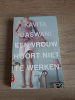 Een Vrouw Hoort Niet Te Werken - Kavita Daswani, Ophalen of Verzenden, Gelezen, Kavita Daswani, Nederland