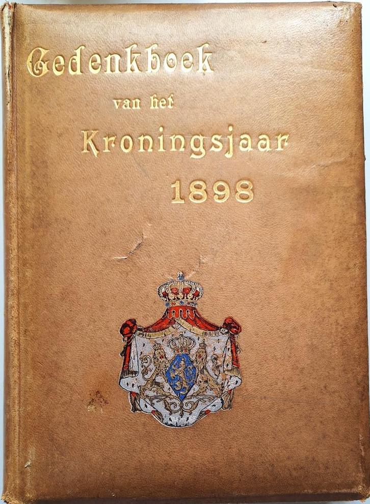 Gedenkboek van het  kroningsjaar 1898, Boeken, Politiek en Maatschappij, Zo goed als nieuw, Politiek en Staatkunde, Nederland
