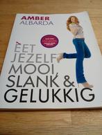 Eet jezelf mooi, slank & gelukkig! Amber Albeda, Ophalen of Verzenden
