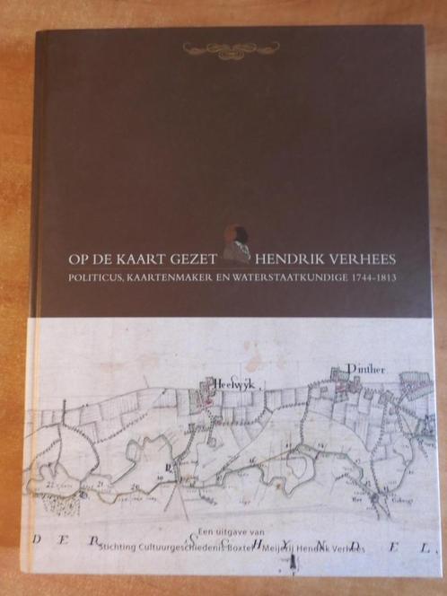 Op de kaart gezet Hendrik Verhees (1744-1813), cartografie, Boeken, Geschiedenis | Stad en Regio, Zo goed als nieuw, Ophalen of Verzenden