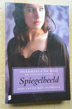 Spiegelbeeld Sharmeela de Roo Mijn leven met anorexia, Boeken, Ophalen of Verzenden, Gelezen, Sharmeela de Roo