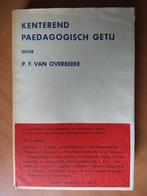 Overbeeke, P. F. van. Kenterend paedagogisch getij, Boeken, Ophalen of Verzenden, Gelezen, Sociale wetenschap