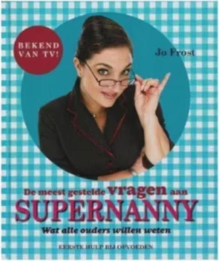 De Meest Gestelde Vragen Aan Supernanny (Jo Frost), Boeken, Advies, Hulp en Training, Zo goed als nieuw, Ophalen of Verzenden