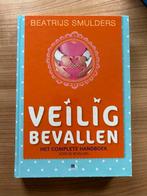 Beatrijs Smulders - Veilig bevallen, Boeken, Zwangerschap en Opvoeding, Zwangerschap en Bevalling, Beatrijs Smulders, Ophalen of Verzenden