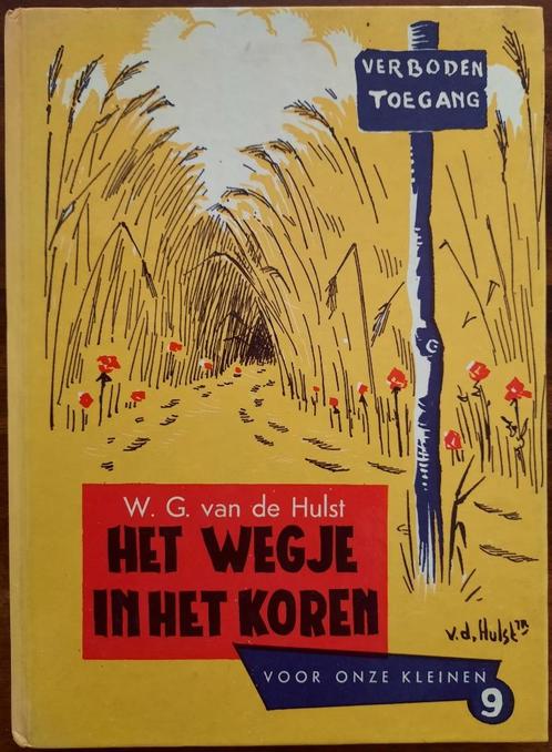 Het wegje in het koren - W.G. van de Hulst, Boeken, Kinderboeken | Jeugd | onder 10 jaar, Gelezen, Fictie algemeen, Ophalen of Verzenden