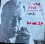Ko van Dijk - nu weet ik het. / Schuld, Ophalen of Verzenden, Zo goed als nieuw, Overige formaten, Levenslied of Smartlap