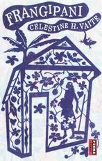 Frangipani - Celestine H. Vaite BOEK 9789021004013, Ophalen of Verzenden, Zo goed als nieuw, Célestine H. Vaite
