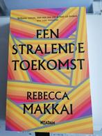 Een stralende toekomst van Rebecca Makkai, Ophalen of Verzenden, Zo goed als nieuw, Rebecca Makkai