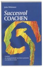 Succesvol coachen (John Whitmore), Boeken, Advies, Hulp en Training, Ophalen of Verzenden, Zo goed als nieuw