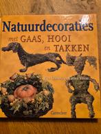 C. Veron - Natuurdecoraties met gaas, hooi en takken, Boeken, Ophalen of Verzenden, Zo goed als nieuw, C. Veron; P. Lemstra