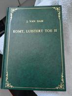 Komt luistert toe. J van Dam  deel 2, Christendom | Protestants, Ophalen of Verzenden, Zo goed als nieuw, J van Dam