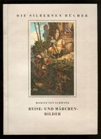 Moritz von Schwind REISE- UND MARCHENBILDER Die silberne Buc, Boeken, Gelezen, Ophalen of Verzenden