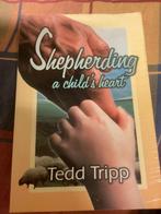Shepherding a child’s heart, Tedd Tripp, Ophalen of Verzenden, Zo goed als nieuw, Christendom | Protestants