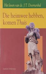 Jeanette Donkersteeg: Die heimwee hebben komen Thuis, Ophalen of Verzenden, Gelezen, Jeanette Donkersteeg, Christendom | Protestants