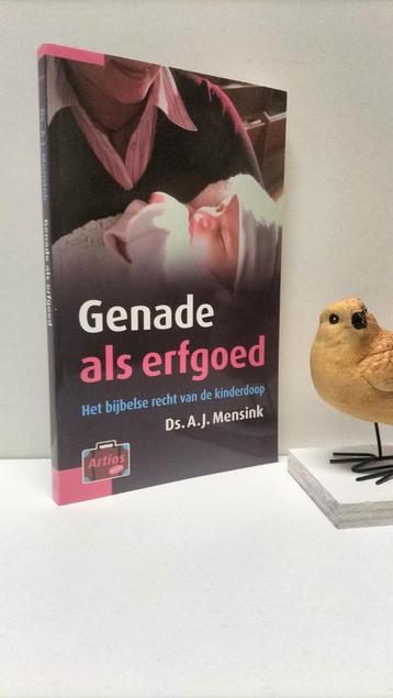 Mensink, Ds. A.J.; Genade als erfgoed (Artios reeks) beschikbaar voor biedingen
