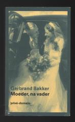 Gerbrand Bakker ~ Moeder, na vader ~ Privé-Domein 324 ~ 2023, Verzenden, Gelezen, Nederland