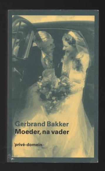 Gerbrand Bakker ~ Moeder, na vader ~ Privé-Domein 324 ~ 2023 beschikbaar voor biedingen