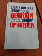 A. Wagenaar - En als we nou weer eens gewoon gingen opvoeden, A. Wagenaar; Gitty Feddema, Ophalen of Verzenden, Ontwikkelingspsychologie