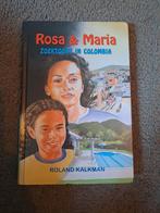 R. Kalkman - Rosa & Maria, zoektocht in Colombia, Boeken, Kinderboeken | Jeugd | 13 jaar en ouder, Ophalen of Verzenden, Zo goed als nieuw