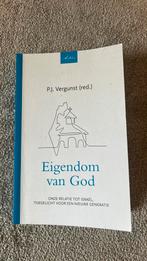 P.J. Vergunst - Eigendom van God, Ophalen of Verzenden, Zo goed als nieuw