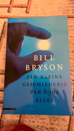 Bill Bryson - Een kleine geschiedenis van bijna alles, Bill Bryson, Ophalen of Verzenden, Zo goed als nieuw