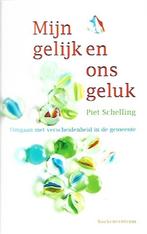 Mijn gelijk en ons geluk - Piet Schelling, Boeken, Ophalen of Verzenden, Zo goed als nieuw, Christendom | Protestants