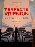 Karen Hamilton - De perfecte vriendin, Karen Hamilton, Ophalen of Verzenden, Zo goed als nieuw, Nederland