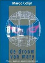 De droom van Mary Margo Colijn 909009315X, Boeken, Ophalen of Verzenden, Zo goed als nieuw, Sociale psychologie, Margo Colijn