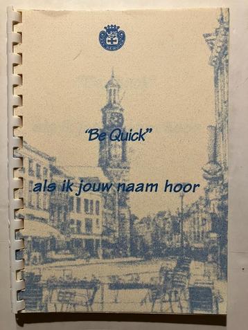 “BE QUICK” ALS IK JOUW NAAM HOOR.  beschikbaar voor biedingen
