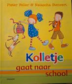 Kolletje gaat naar school - Pieter Feller, Ophalen of Verzenden, Zo goed als nieuw, Pieter Feller & Natascha Stenvert, Sprookjes
