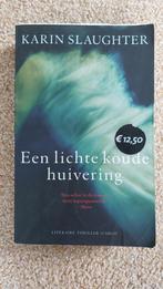Een lichte koude huivering, Karin Slaughter, Ophalen of Verzenden, Gelezen, Karin Slaughter