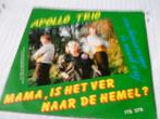 APOLLO TRIO MAMA , IS HET VER NAAR DE HEMEL ? - EEN HUISVROU, Cd's en Dvd's, Verzenden, Zo goed als nieuw, Overige formaten, Levenslied of Smartlap