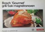 Bosch – N – Gourmet grill/bak-magnetronoven, Boeken, Kookboeken, Gelezen, Ophalen of Verzenden