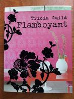 FLAMBOYANT van Tricia Guild en Tante Brocante, Boeken, Ophalen of Verzenden, Zo goed als nieuw