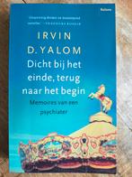 Irvin D. Yalom - Dicht bij het einde, terug naar het begin, Ophalen, Maatschappij en Samenleving, Zo goed als nieuw, Irvin D. Yalom