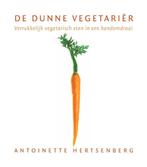 De Dunne Vegetariër - Antoinette Hertsenberg (Onbeschadigd), Ophalen of Verzenden, Zo goed als nieuw, Dieet en Voeding, Antoinette Hertsenberg