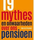 Rob de Brouwer - 19 mythes en onwaarheden over ons pensioen, Rob de Brouwer, Nieuw, Ophalen of Verzenden, Management