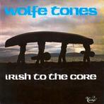 Wolfe Tones – Irish To The Core, Ophalen of Verzenden, Gebruikt, 12 inch, Poprock