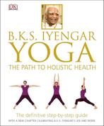B.K.S. Iyengar YOGA The path to holistic health, Ophalen of Verzenden, Nieuw, Meditatie of Yoga, Instructieboek