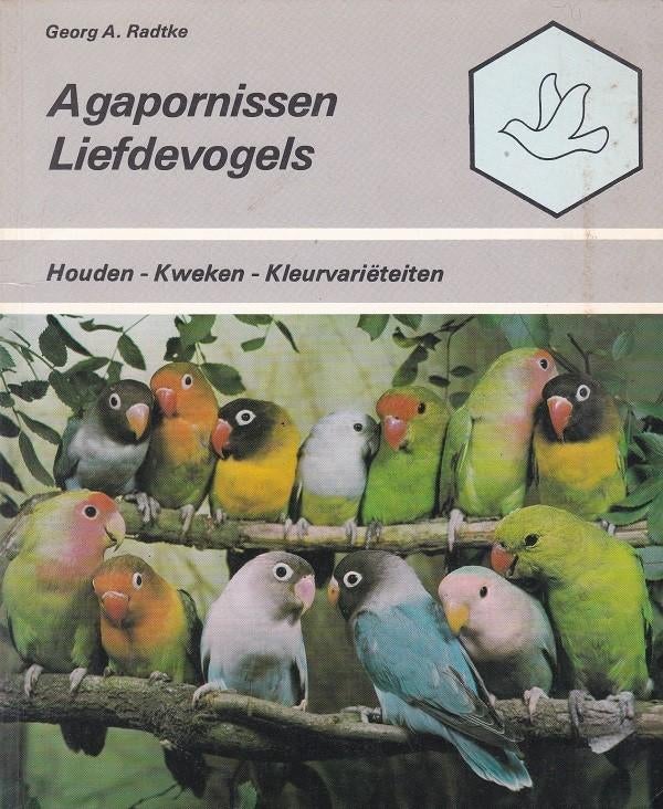 Agapornissen Liefdevogels - Georg A. Radtke, Gelezen, Georg A. Radtke, Ophalen of Verzenden, Vogels