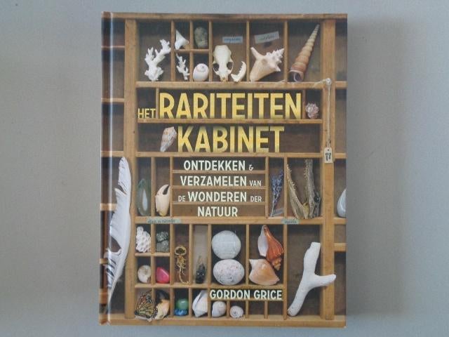 Het Rariteitenkabinet - ontdekken & verzamelen van de, Non-fictie, Gordon Grice, Ophalen of Verzenden, Zo goed als nieuw