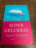 Tatjana van Zanten: Super gelukkig, Ophalen of Verzenden, Zo goed als nieuw