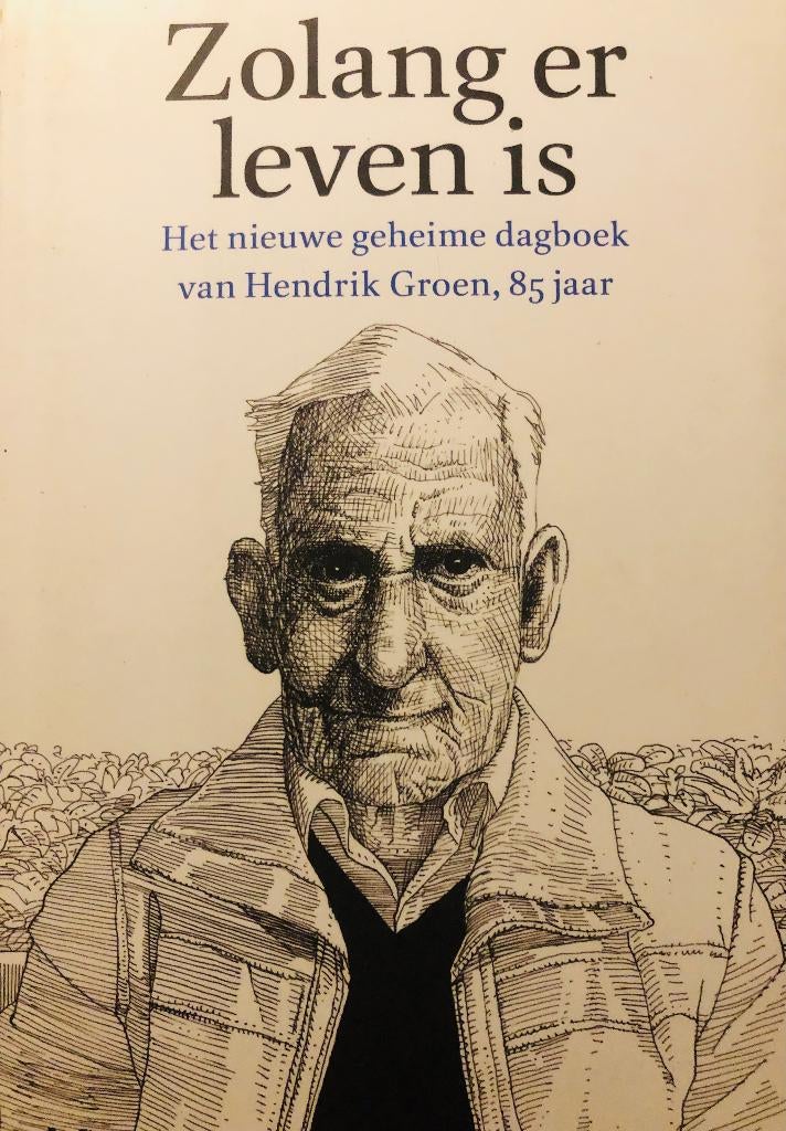 Gesigneerd, Hendrik Groen, Zolang er leven is, Boeken, Hendrik Groen, Ophalen of Verzenden, Zo goed als nieuw, Nederland